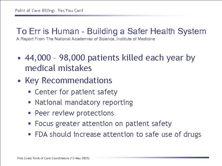 Point of Care Billing: Yes You Can! To Err is Human - Building a