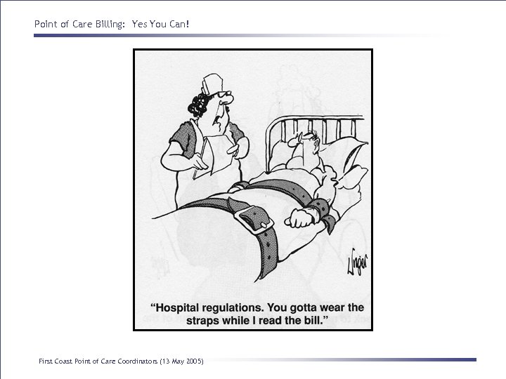 Point of Care Billing: Yes You Can! First Coast Point of Care Coordinators (13
