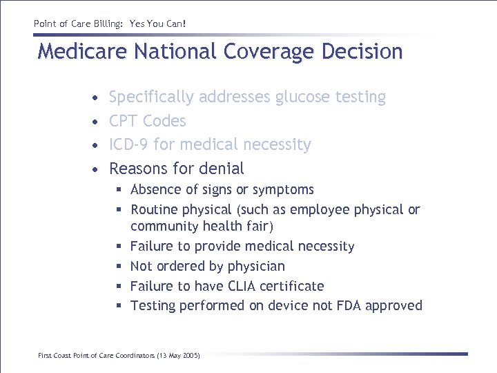 Point of Care Billing: Yes You Can! Medicare National Coverage Decision • • Specifically