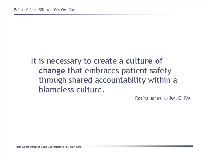 Point of Care Billing: Yes You Can! It is necessary to create a culture
