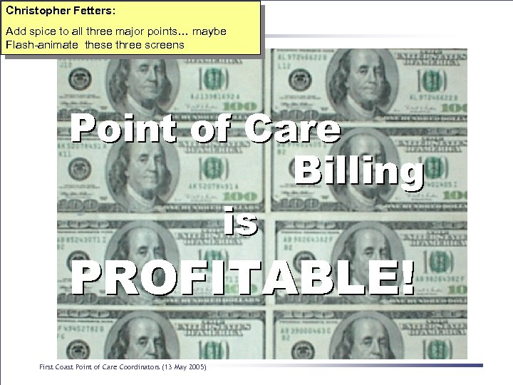 Christopher Fetters: Point of Care Billing: Yes You Can! Add spice to all three