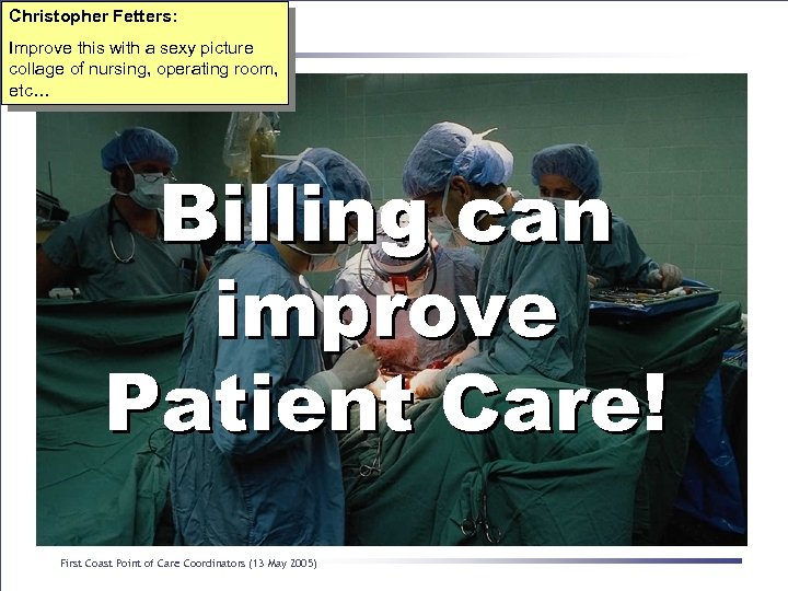 Christopher Fetters: Point of Care Billing: Yes You Can! Improve this with a sexy
