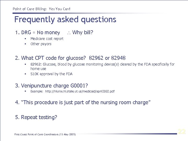 Point of Care Billing: Yes You Can! Frequently asked questions 1. DRG = No