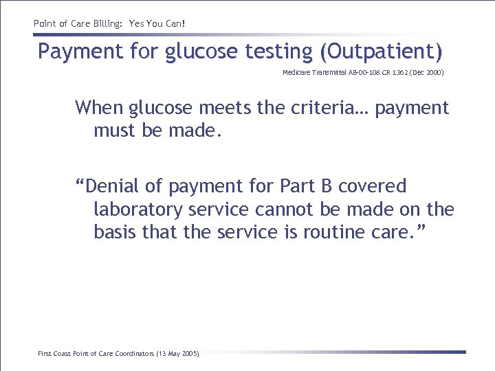 Point of Care Billing: Yes You Can! Payment for glucose testing (Outpatient) Medicare Transmittal