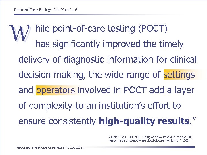 Point of Care Billing: Yes You Can! W hile point-of-care testing (POCT) has significantly
