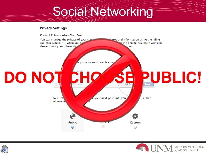 Social Networking DO NOT CHOOSE PUBLIC! 