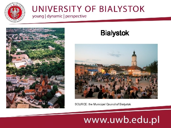 Bialystok SOURCE: the Municipal Council of Bialystok 