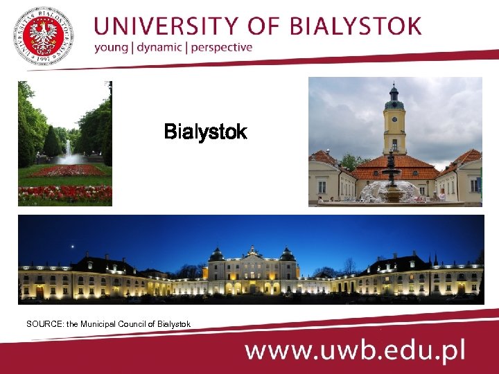 Bialystok SOURCE: the Municipal Council of Bialystok 