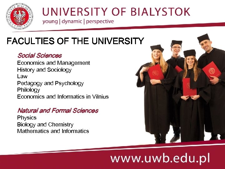 FACULTIES OF THE UNIVERSITY Social Sciences Economics and Management History and Sociology Law Pedagogy