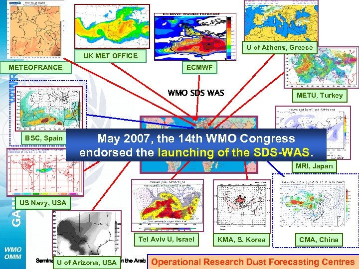 U of Athens, Greece WWRP- UK MET OFFICE METEOFRANCE ECMWF WMO SDS WAS BSC,