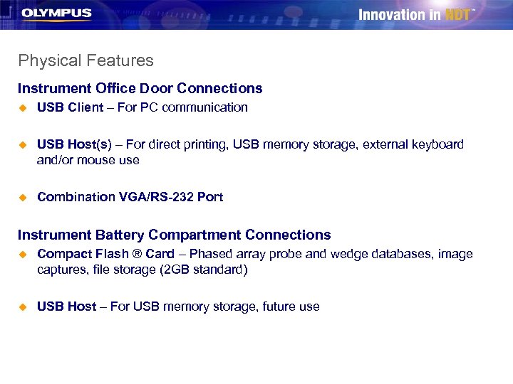 Physical Features Instrument Office Door Connections u USB Client – For PC communication u