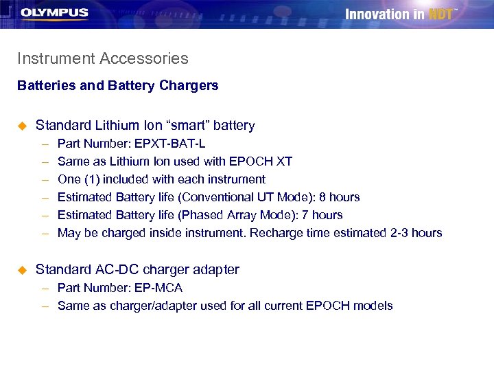 Instrument Accessories Batteries and Battery Chargers u Standard Lithium Ion “smart” battery – –