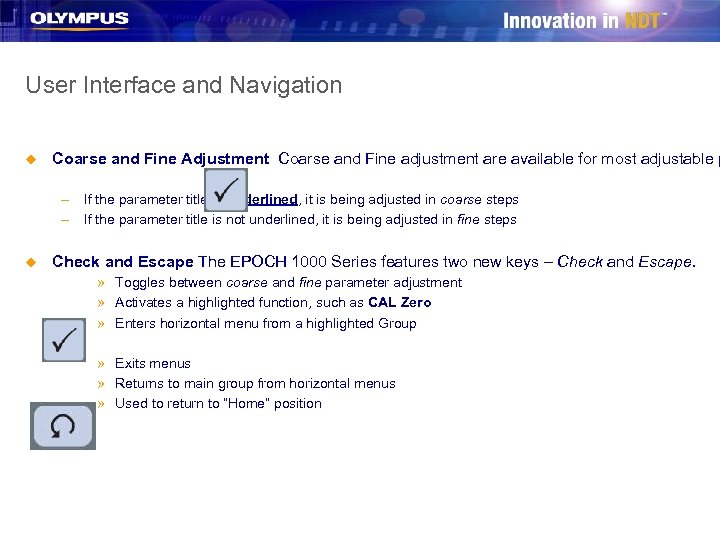 User Interface and Navigation u Coarse and Fine Adjustment Coarse and Fine adjustment are