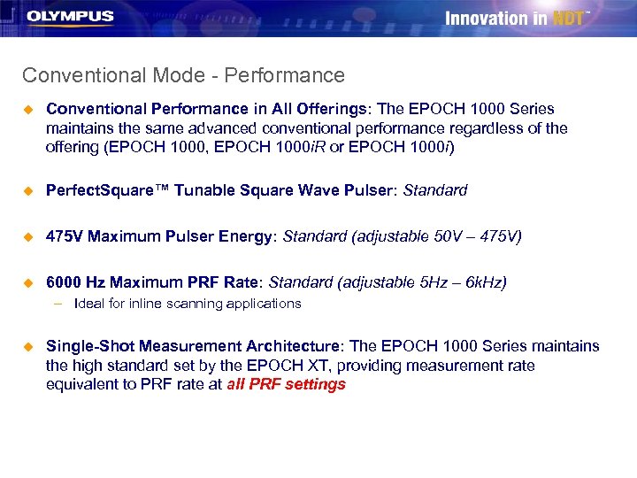 Conventional Mode - Performance u Conventional Performance in All Offerings: The EPOCH 1000 Series