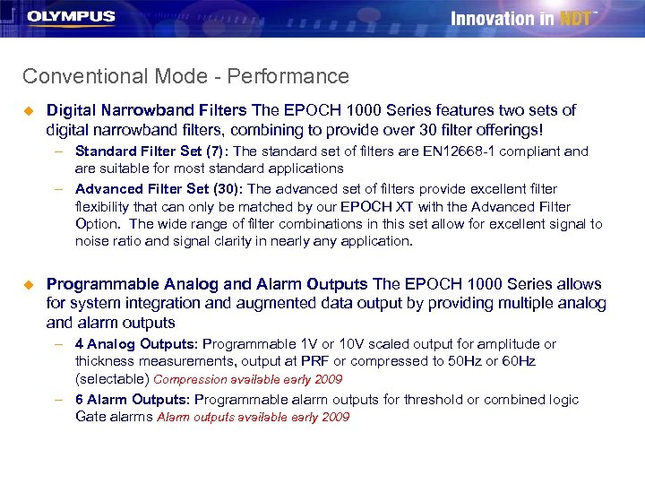 Conventional Mode - Performance u Digital Narrowband Filters The EPOCH 1000 Series features two