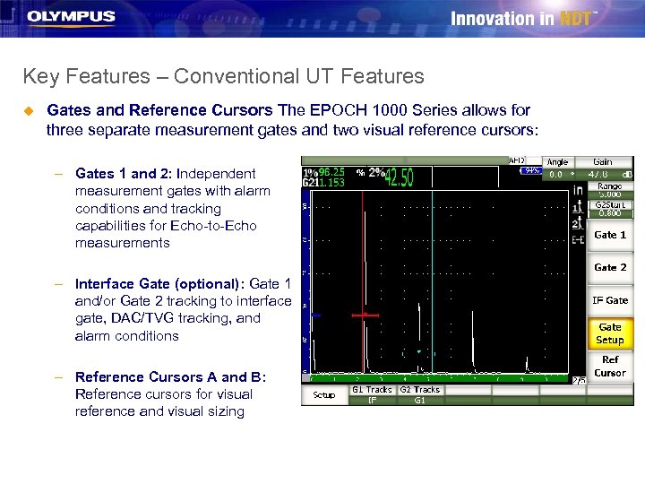 Key Features – Conventional UT Features u Gates and Reference Cursors The EPOCH 1000