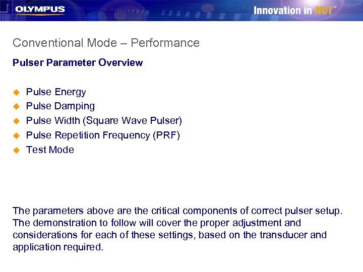 Conventional Mode – Performance Pulser Parameter Overview u u u Pulse Energy Pulse Damping