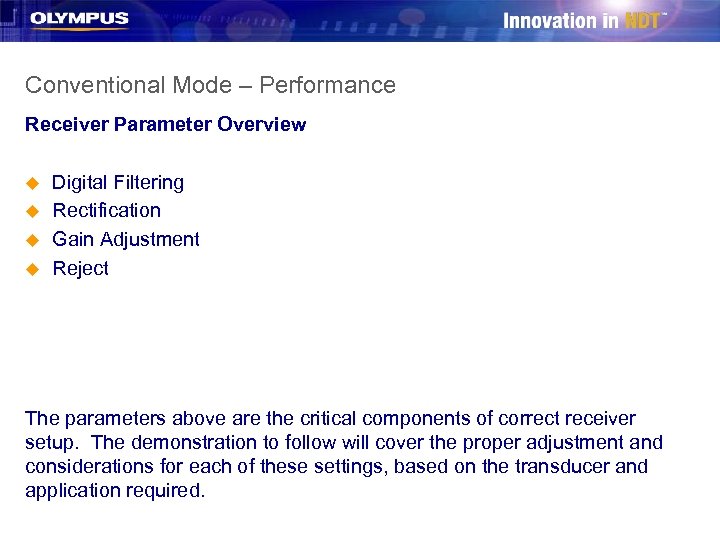 Conventional Mode – Performance Receiver Parameter Overview u u Digital Filtering Rectification Gain Adjustment