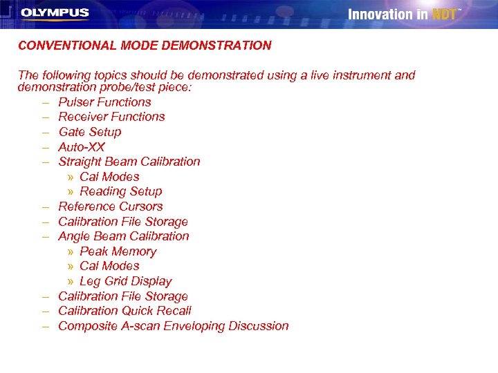 CONVENTIONAL MODE DEMONSTRATION The following topics should be demonstrated using a live instrument and