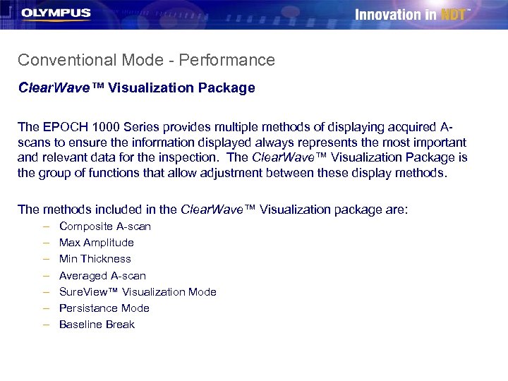 Conventional Mode - Performance Clear. Wave™ Visualization Package The EPOCH 1000 Series provides multiple