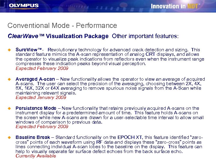 Conventional Mode - Performance Clear. Wave™ Visualization Package Other important features: u Sure. View™-