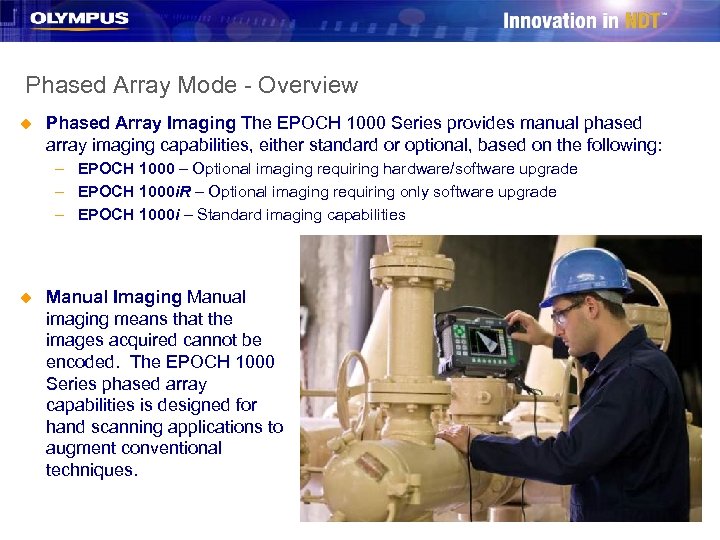 Phased Array Mode - Overview u Phased Array Imaging The EPOCH 1000 Series provides