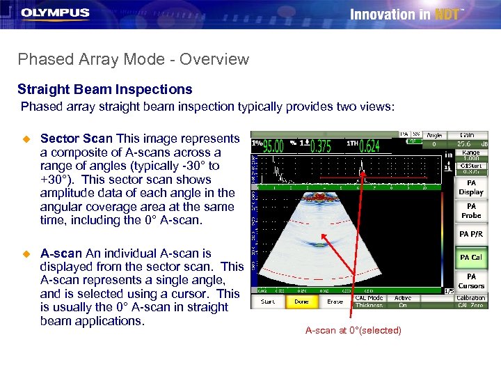 Phased Array Mode - Overview Straight Beam Inspections Phased array straight beam inspection typically