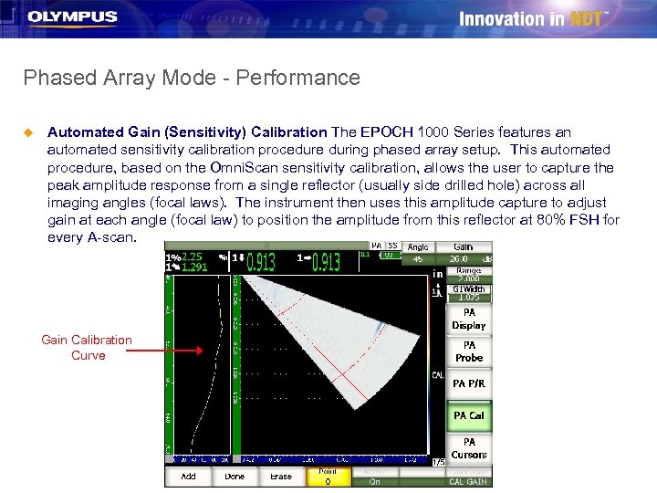 Phased Array Mode - Performance u Automated Gain (Sensitivity) Calibration The EPOCH 1000 Series