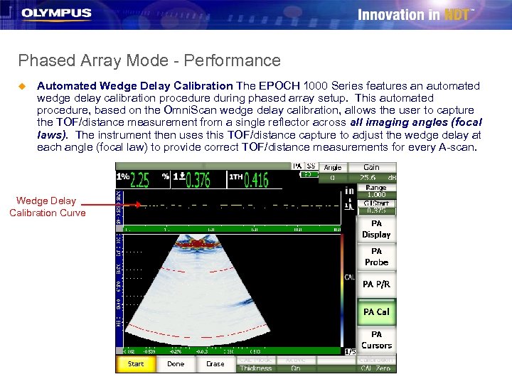 Phased Array Mode - Performance u Automated Wedge Delay Calibration The EPOCH 1000 Series