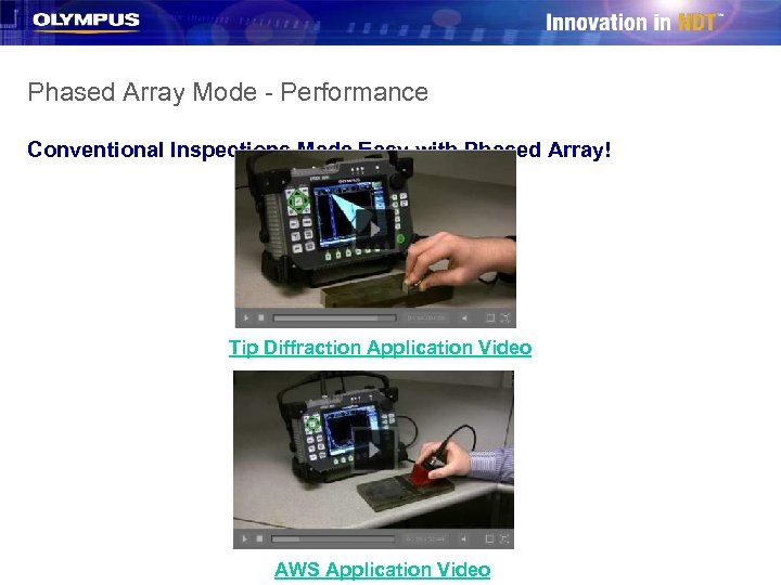 Phased Array Mode - Performance Conventional Inspections Made Easy with Phased Array! Tip Diffraction