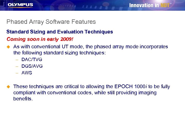 Phased Array Software Features Standard Sizing and Evaluation Techniques Coming soon in early 2009!