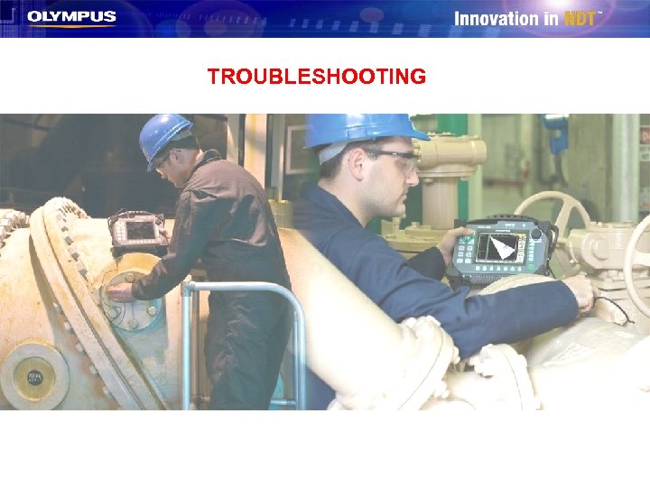 TROUBLESHOOTING 