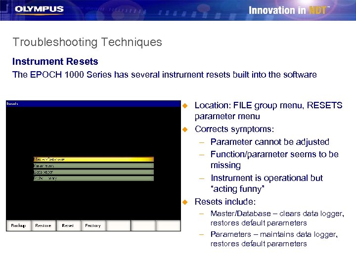 Troubleshooting Techniques Instrument Resets The EPOCH 1000 Series has several instrument resets built into