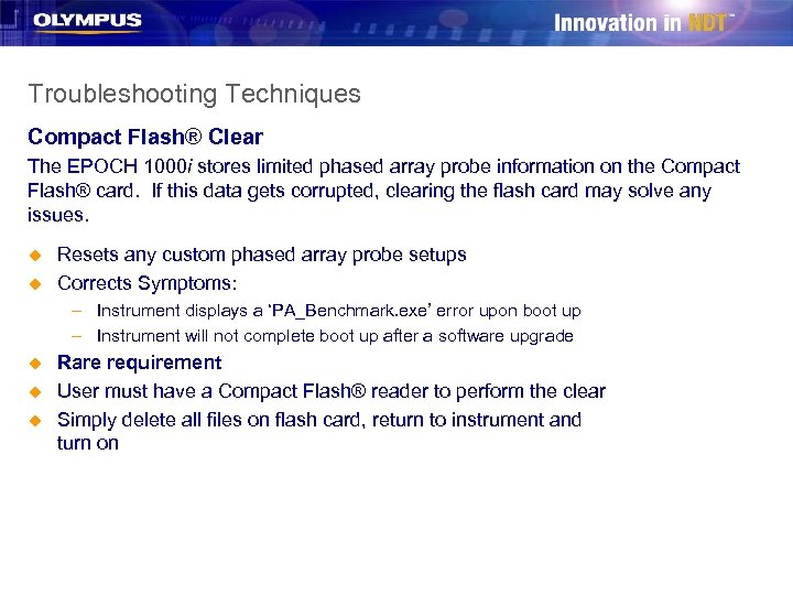 Troubleshooting Techniques Compact Flash® Clear The EPOCH 1000 i stores limited phased array probe