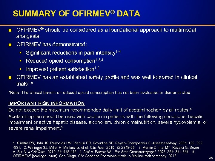 SUMMARY OF OFIRMEV® DATA ■ OFIRMEV® should be considered as a foundational approach to