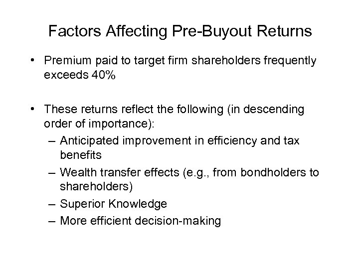 Factors Affecting Pre-Buyout Returns • Premium paid to target firm shareholders frequently exceeds 40%