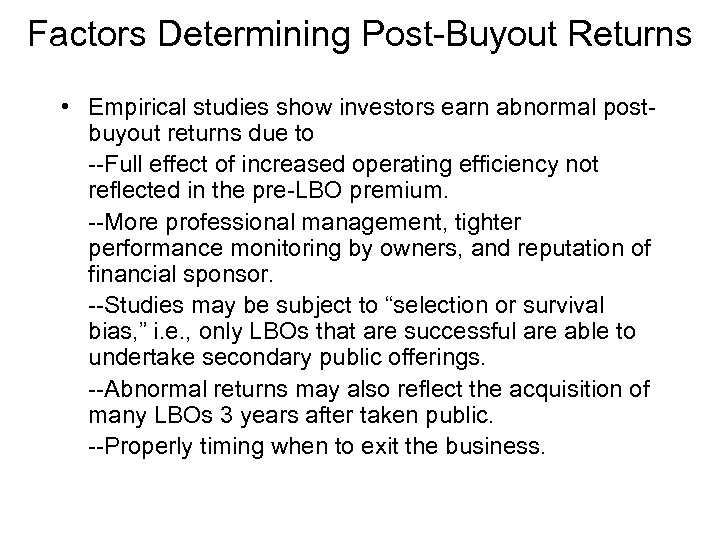 Factors Determining Post-Buyout Returns • Empirical studies show investors earn abnormal postbuyout returns due