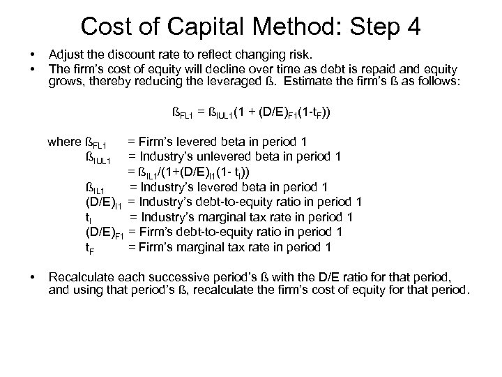 Cost of Capital Method: Step 4 • • Adjust the discount rate to reflect