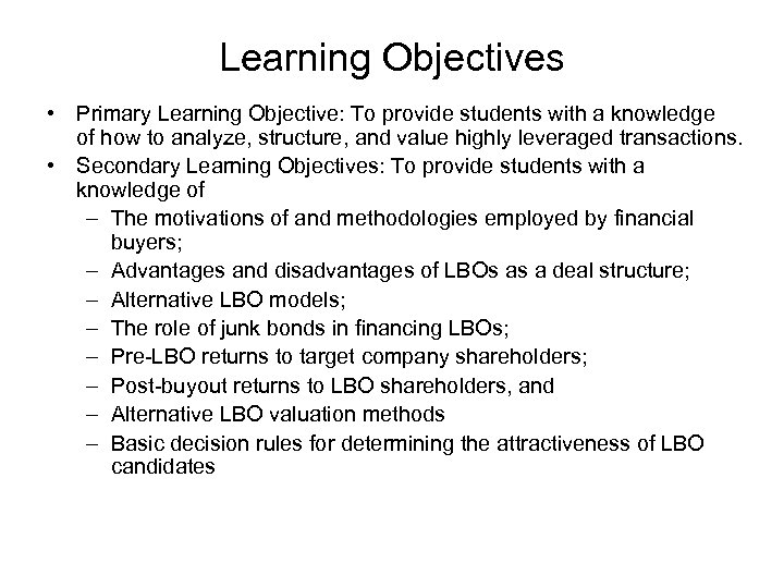 Learning Objectives • Primary Learning Objective: To provide students with a knowledge of how