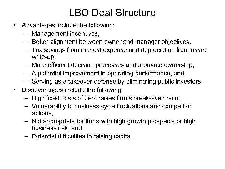 LBO Deal Structure • Advantages include the following: – Management incentives, – Better alignment