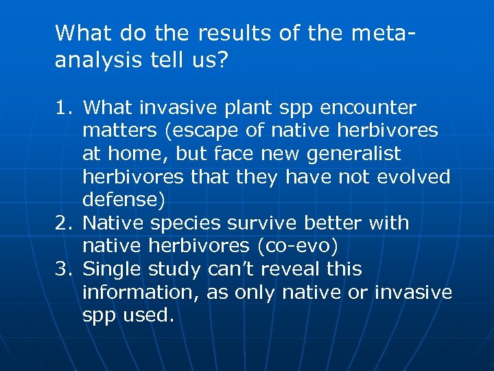 What do the results of the metaanalysis tell us? 1. What invasive plant spp