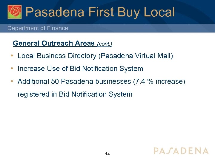 Pasadena First Buy Local Department of Finance General Outreach Areas (cont. ) • Local