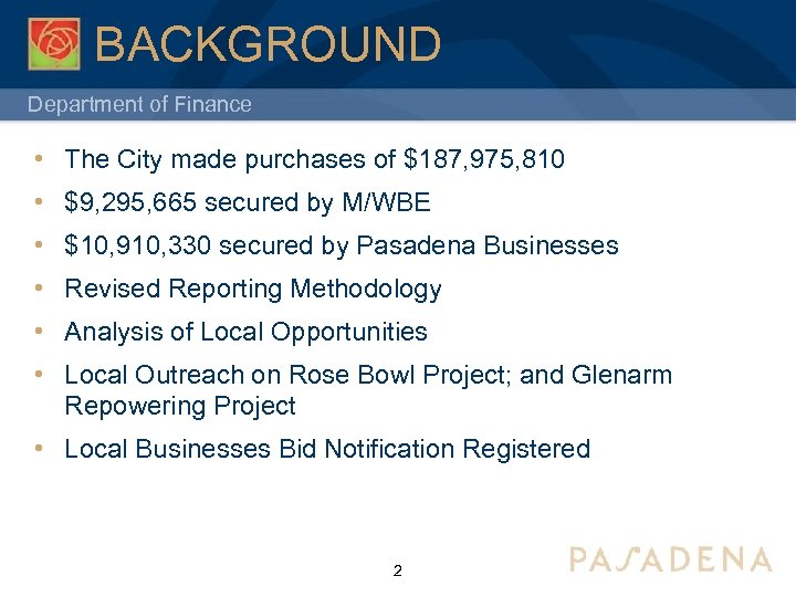 BACKGROUND Department of Finance • The City made purchases of $187, 975, 810 •