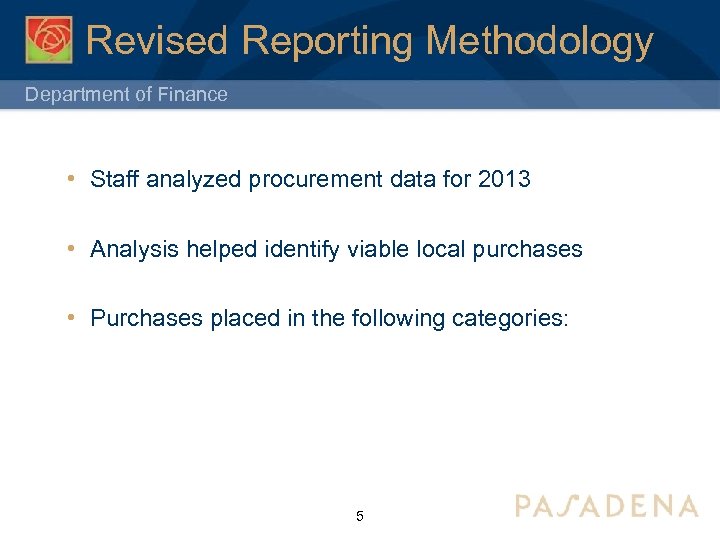 Revised Reporting Methodology Department of Finance • Staff analyzed procurement data for 2013 •