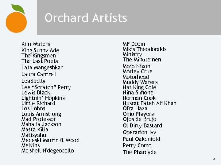Orchard Artists Kim Waters King Sunny Ade The Kingsmen The Last Poets Lata Mangeshkar