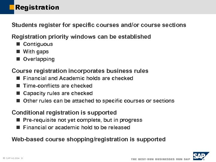 Registration Students register for specific courses and/or course sections Registration priority windows can be