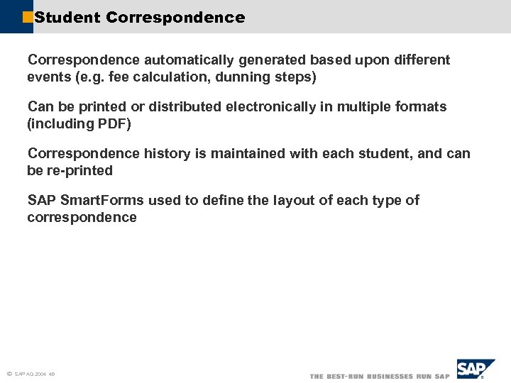 Student Correspondence automatically generated based upon different events (e. g. fee calculation, dunning steps)