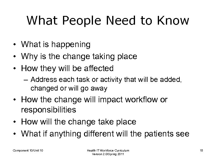 What People Need to Know • What is happening • Why is the change