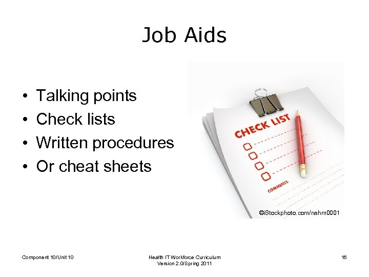 Job Aids • • Talking points Check lists Written procedures Or cheat sheets ©i.