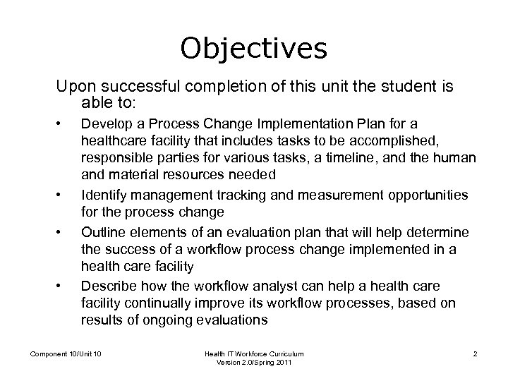 Objectives Upon successful completion of this unit the student is able to: • •